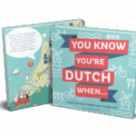 Stuff Dutch People Like - You Know You're Dutch, When...